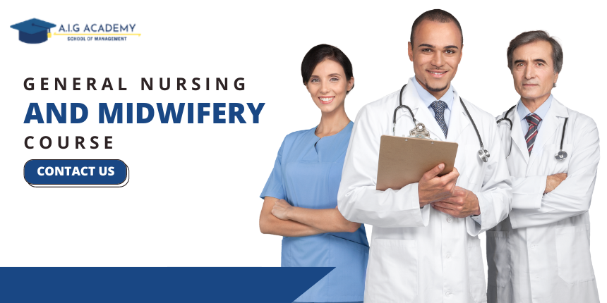 Empowering Healthcare Heroes: Exploring the Impact of General Nursing and Midwifery at AIG Academy