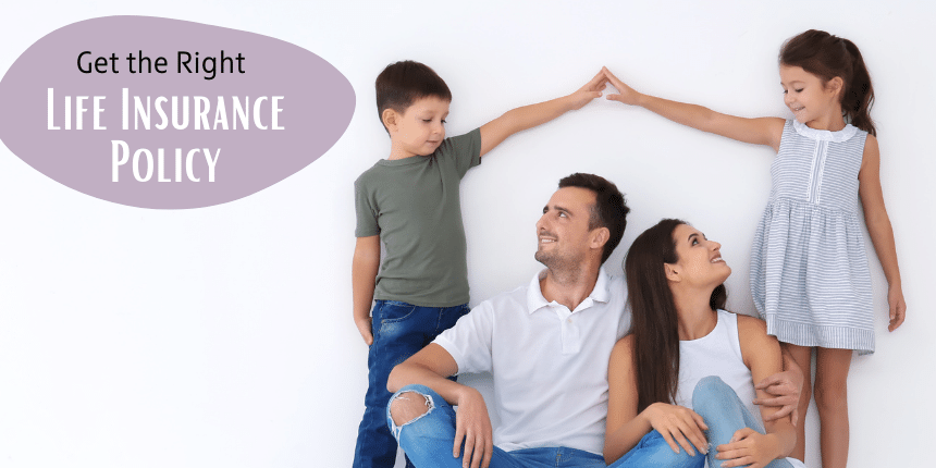 Right Life Insurance Policy