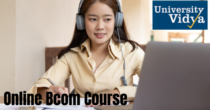 Explore the World of Commerce: Unlock Your Future with an Online B.Com Course
