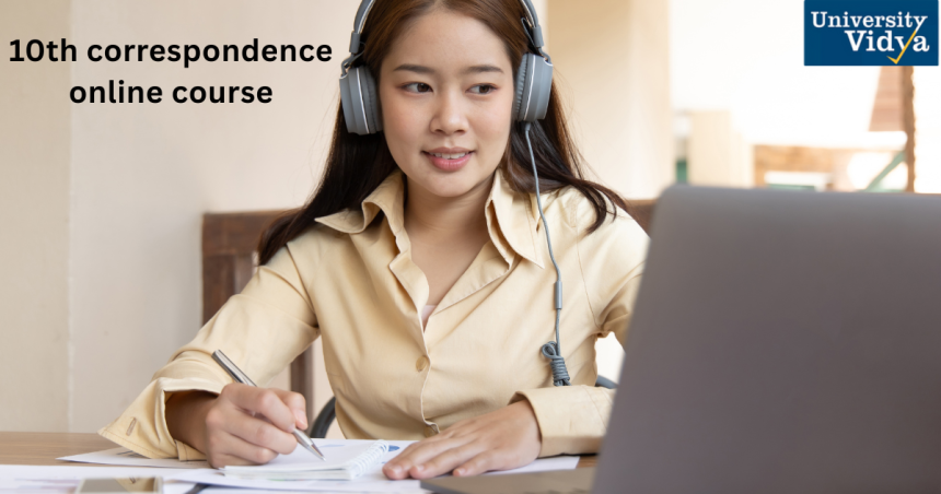 Build a Strong Educational Foundation with 10th Correspondence Online Course – Your First Step Toward a Bright Future