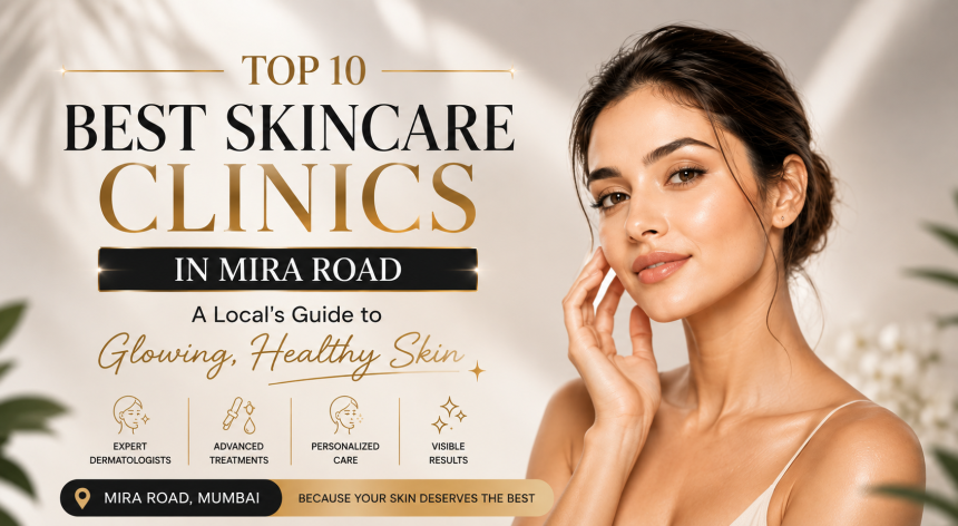 Best skincare Clinic in Mira Road